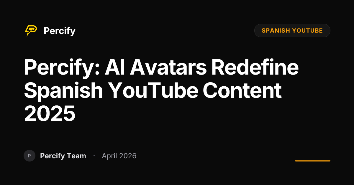 Percify: AI Avatars Redefine Spanish YouTube Content 2025 - Percify AI Avatar Blog Cover