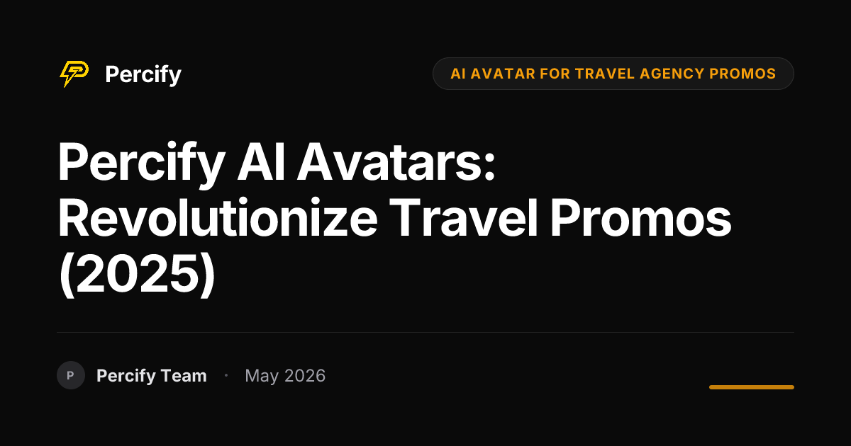 Percify AI Avatars: Revolutionize Travel Promos (2025) - Percify AI Avatar Blog Cover