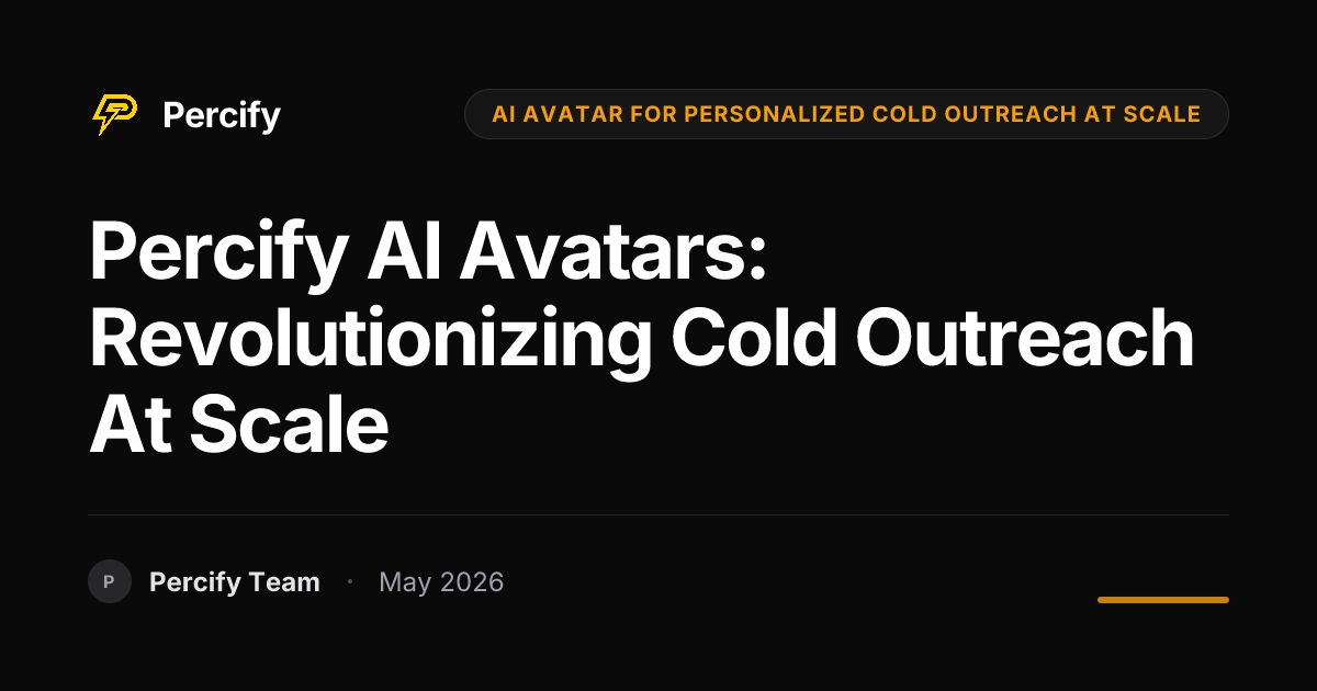 Percify AI Avatars: Revolutionizing Cold Outreach at Scale - Percify AI Avatar Blog Cover