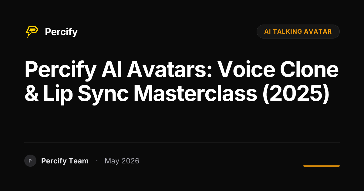 Percify AI Avatars: Voice Clone & Lip Sync Masterclass (2025) - Percify AI Avatar Blog Cover