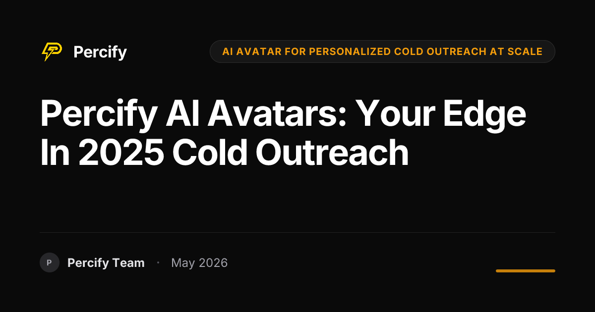 Percify AI Avatars: Your Edge in 2025 Cold Outreach - Percify AI Avatar Blog Cover
