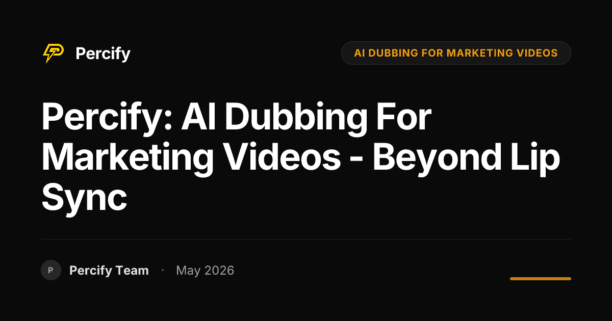 Percify: AI Dubbing for Marketing Videos - Beyond Lip Sync - Percify AI Avatar Blog Cover