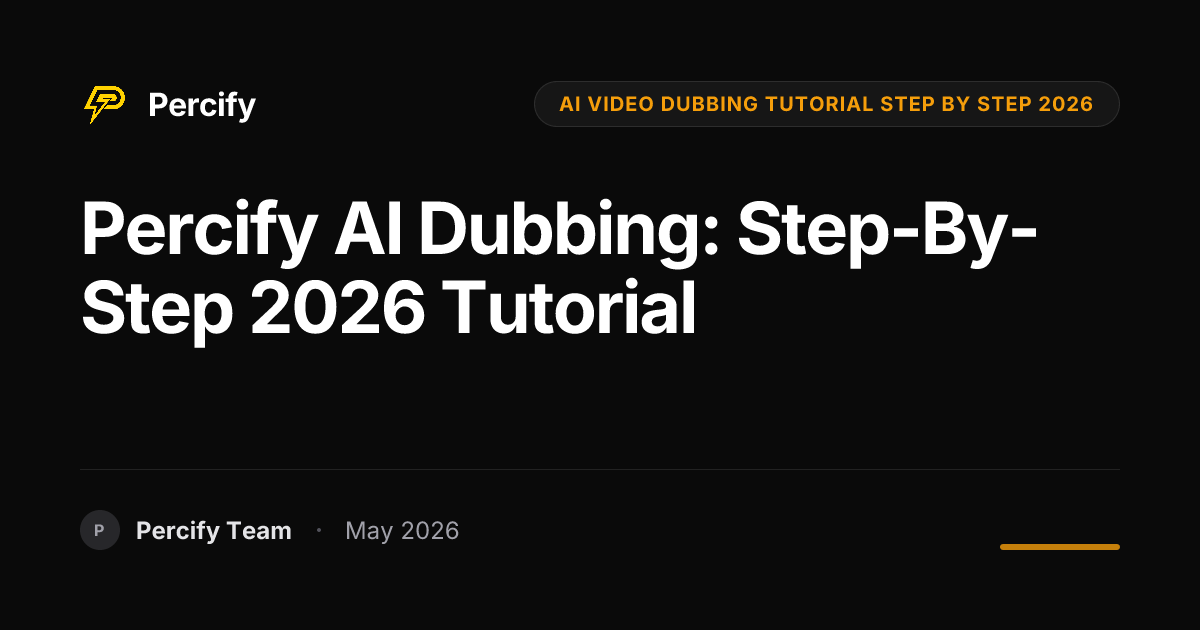 Percify AI Dubbing: Step-by-Step 2026 Tutorial - Percify AI Avatar Blog Cover