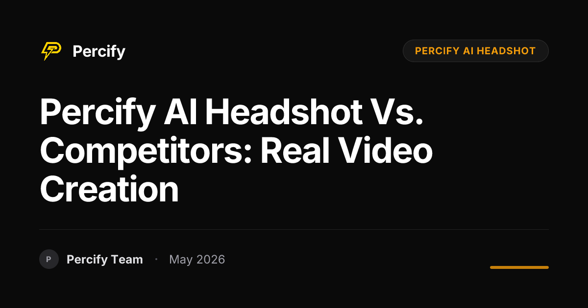 Percify AI Headshot vs. Competitors: Real Video Creation - Percify AI Avatar Blog Cover