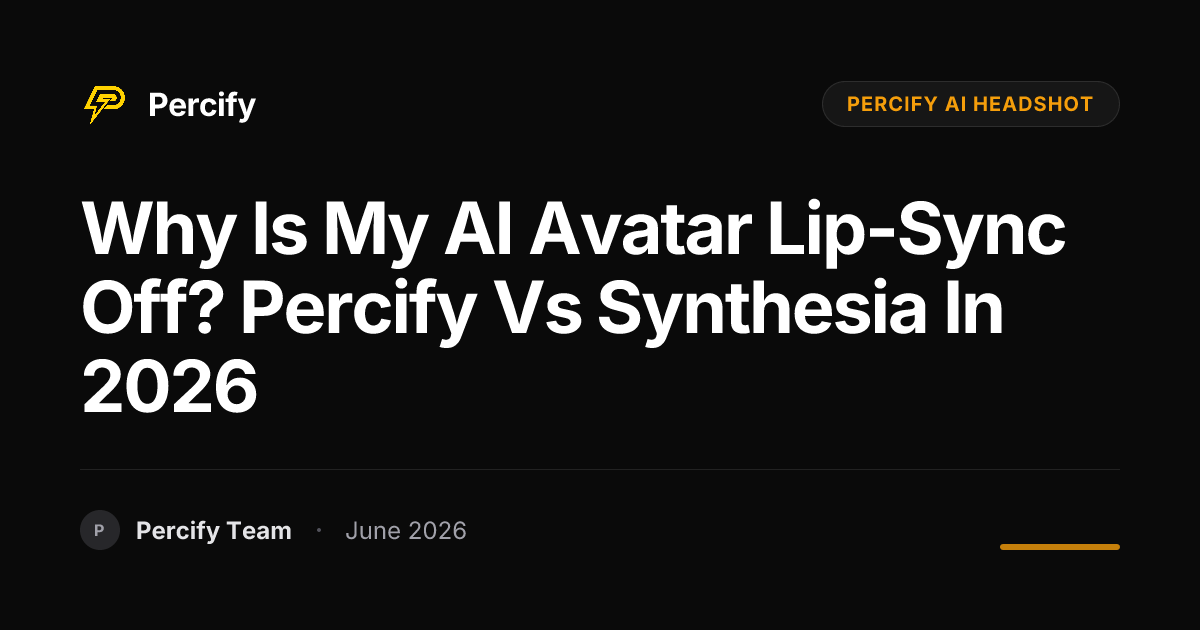 Why is my AI avatar lip-sync off? Percify vs Synthesia in 2026 - Percify AI Avatar Blog Cover