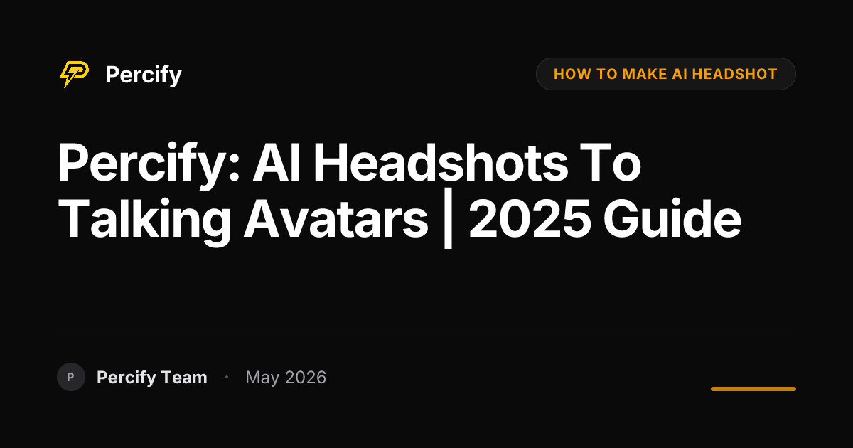 Percify: AI Headshots to Talking Avatars | 2025 Guide - Percify AI Avatar Blog Cover