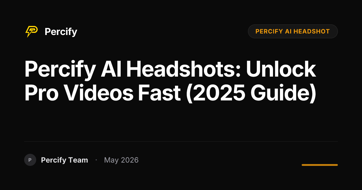 Percify AI Headshots: Unlock Pro Videos Fast (2025 Guide) - Percify AI Avatar Blog Cover