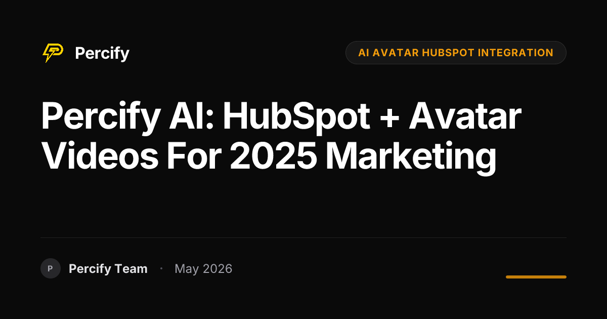 Percify AI: HubSpot + Avatar Videos for 2025 Marketing - Percify AI Avatar Blog Cover