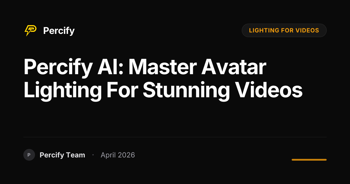 Percify AI: Master Avatar Lighting for Stunning Videos - Percify AI Avatar Blog Cover