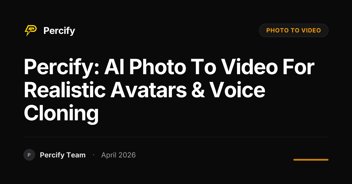 Percify: AI Photo to Video for Realistic Avatars & Voice Cloning - Percify AI Avatar Blog Cover
