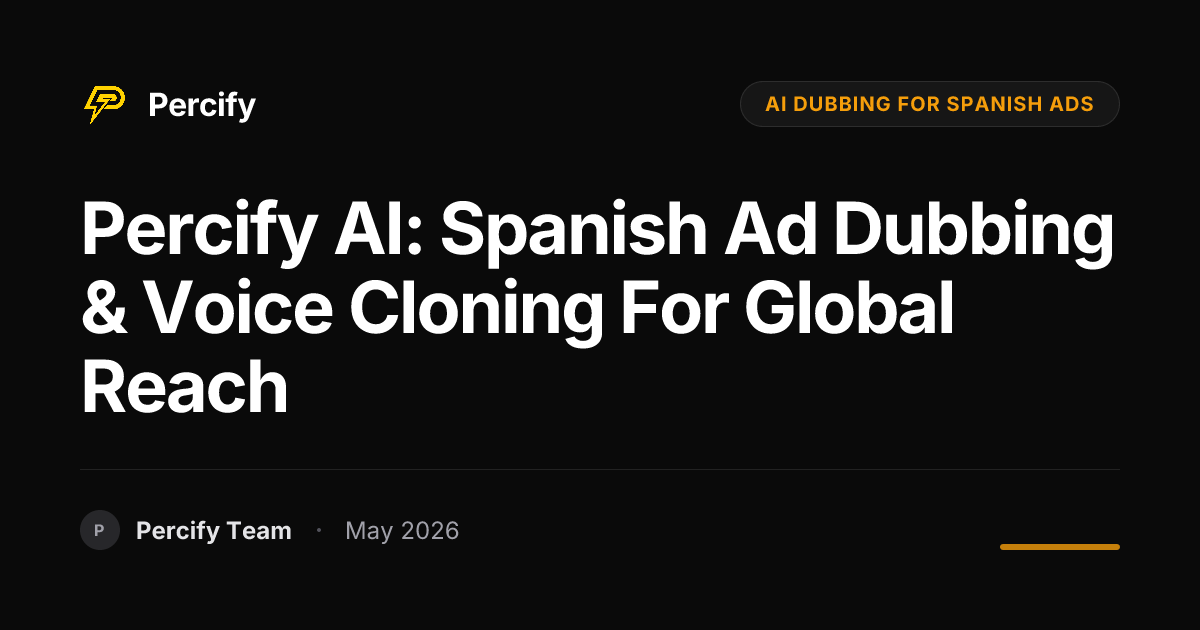Percify AI: Spanish Ad Dubbing & Voice Cloning for Global Reach - Percify AI Avatar Blog Cover