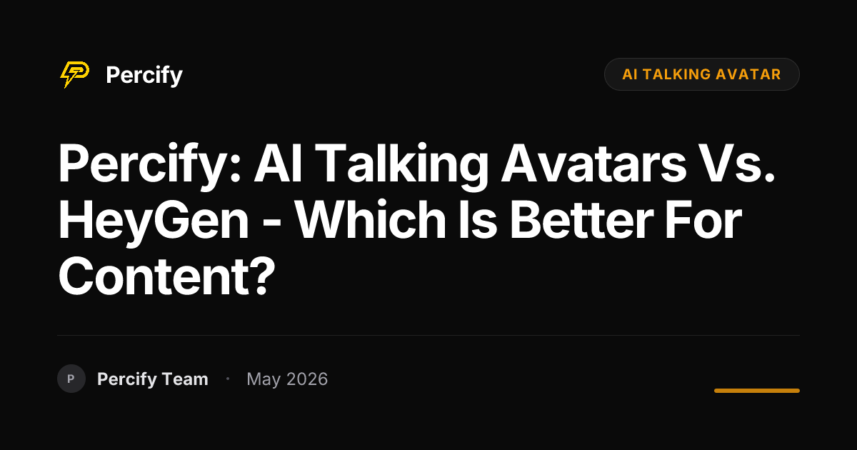 Percify: AI Talking Avatars vs. HeyGen - Which is Better for Content? - Percify AI Avatar Blog Cover