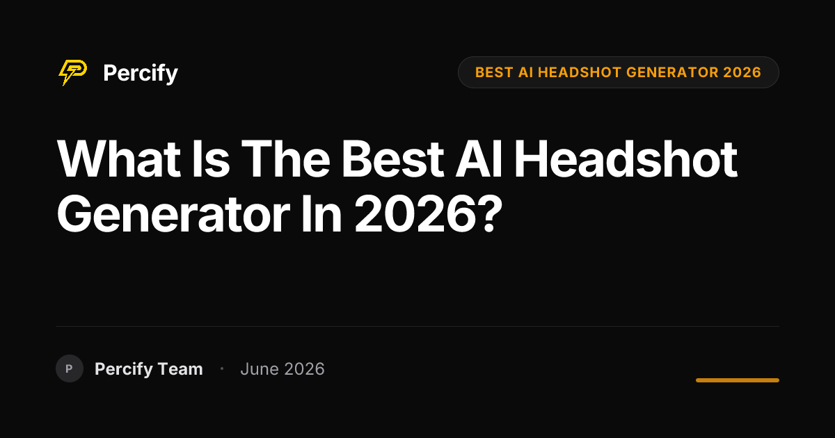 What is the best AI headshot generator in 2026? - Percify AI Avatar Blog Cover