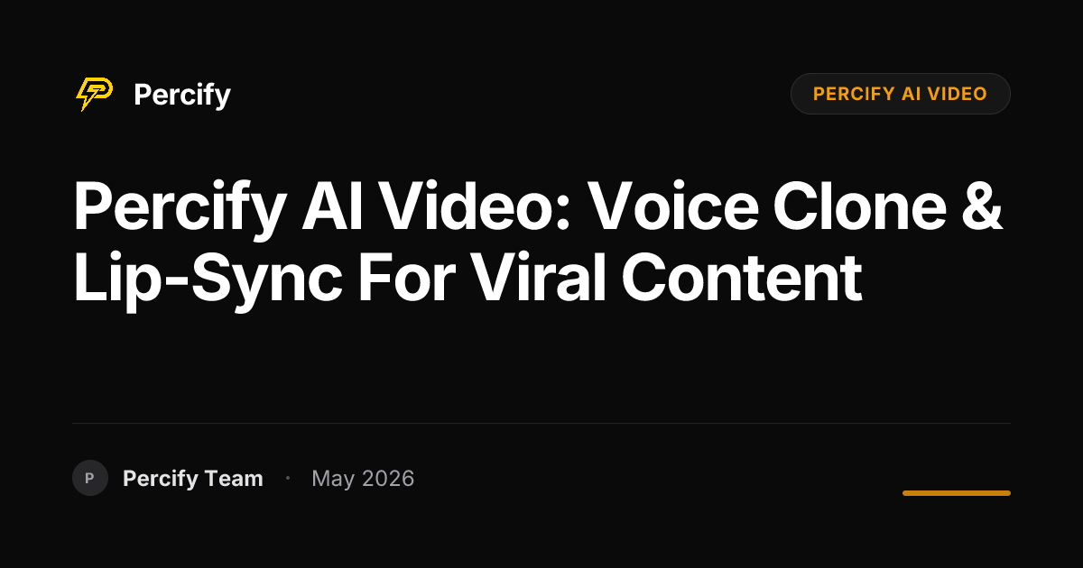Percify AI Video: Voice Clone & Lip-Sync for Viral Content - Percify AI Avatar Blog Cover