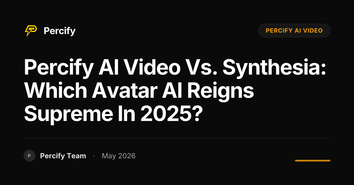 Percify AI Video vs. Synthesia: Which Avatar AI Reigns Supreme in 2025? - Percify AI Avatar Blog Cover