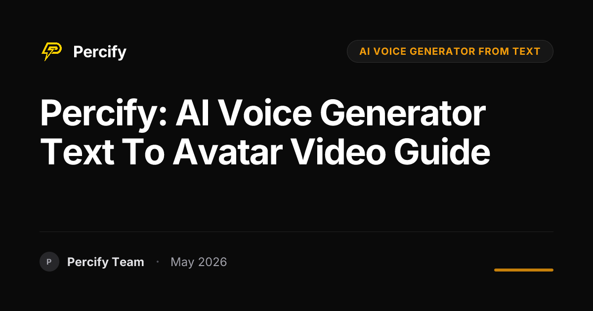 Percify: AI Voice Generator Text to Avatar Video Guide | Percify Blog