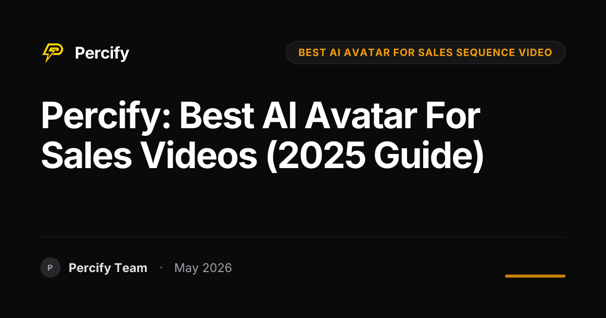 Percify: Best AI Avatar for Sales Videos (2025 Guide) - Percify AI Avatar Blog Cover