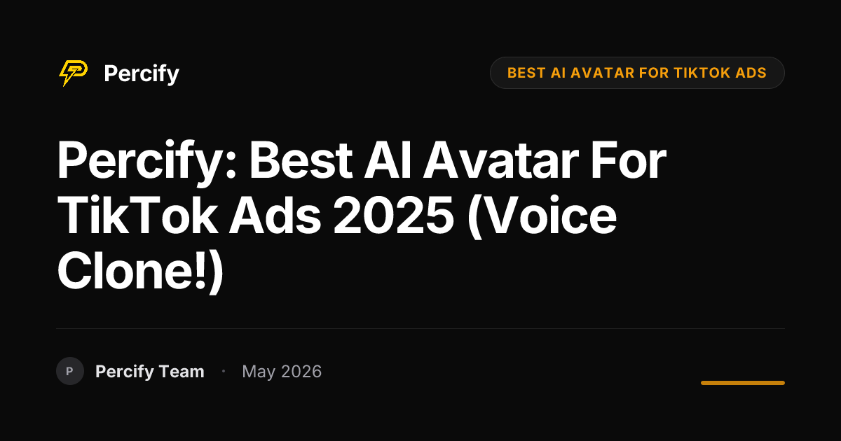 Percify: Best AI Avatar for TikTok Ads 2025 (Voice Clone!) - Percify AI Avatar Blog Cover