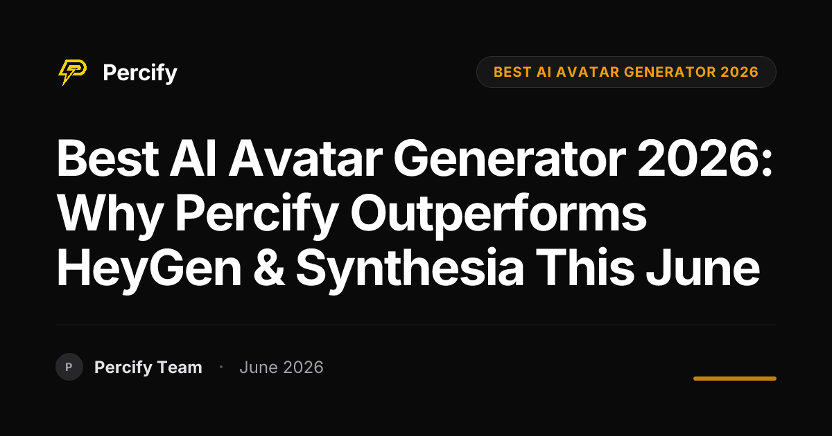 Best AI Avatar Generator 2026: Why Percify Outperforms HeyGen & Synthesia This June - Percify AI Avatar Blog Cover