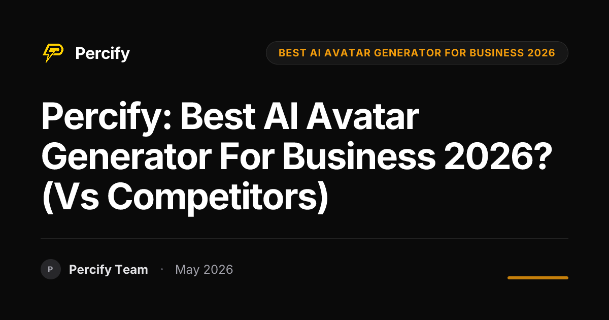 Percify: Best AI Avatar Generator for Business 2026? (vs Competitors) - Percify AI Avatar Blog Cover