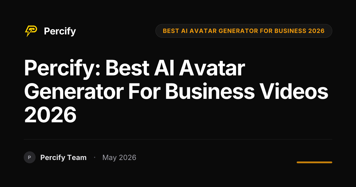 Percify: Best AI Avatar Generator for Business Videos 2026 - Percify AI Avatar Blog Cover