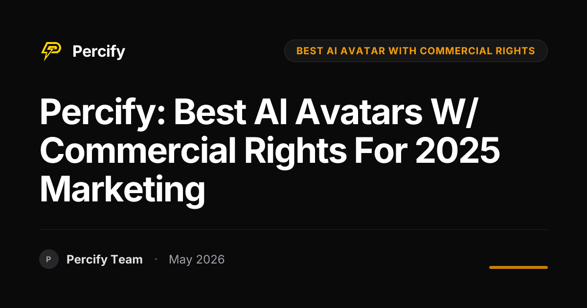 Percify: Best AI Avatars w/ Commercial Rights for 2025 Marketing - Percify AI Avatar Blog Cover