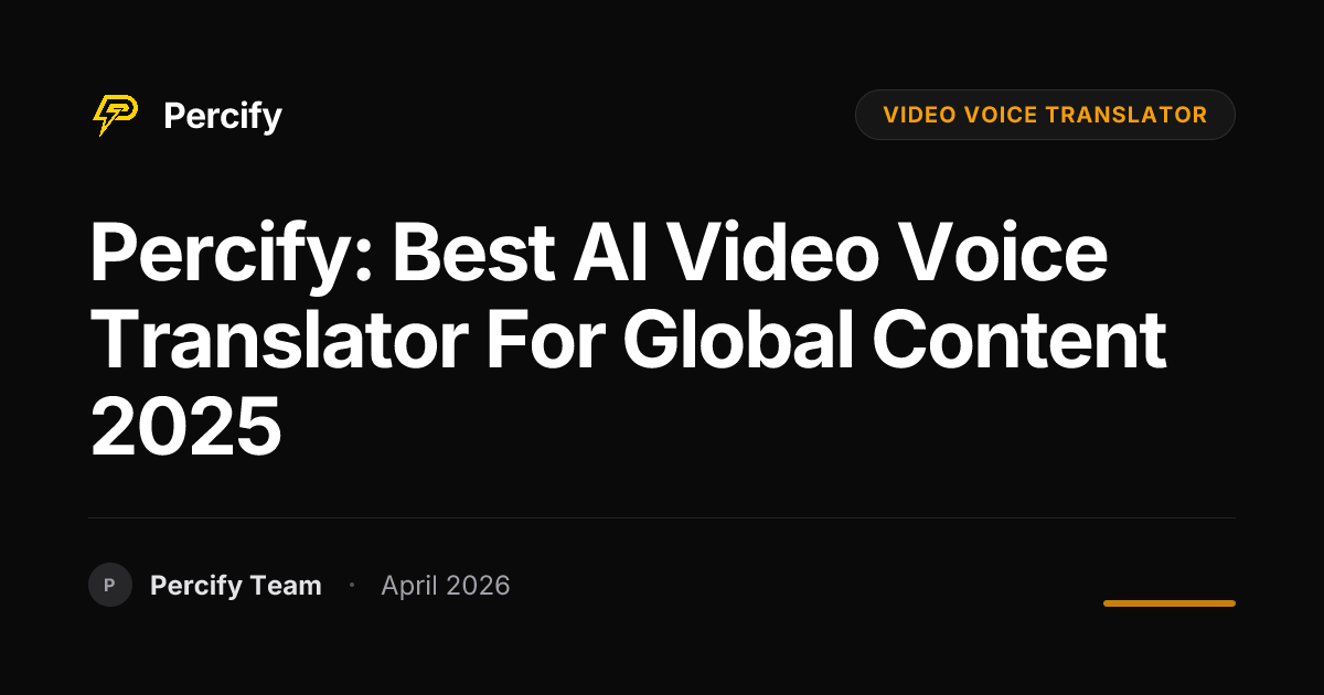 Percify: Best AI Video Voice Translator for Global Content 2025 - Percify AI Avatar Blog Cover