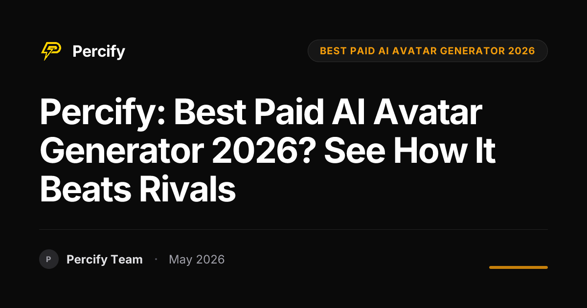 Percify: Best Paid AI Avatar Generator 2026? See How It Beats Rivals - Percify AI Avatar Blog Cover