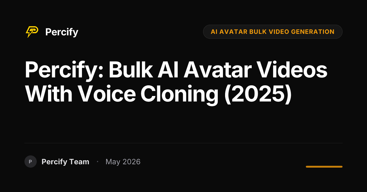 Percify: Bulk AI Avatar Videos with Voice Cloning (2025) - Percify AI Avatar Blog Cover