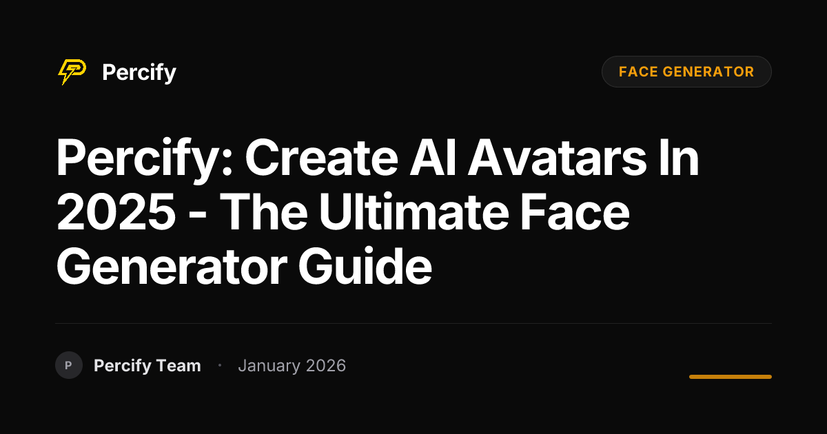Percify: Create AI Avatars in 2025 - The Ultimate Face Generator Guide ...