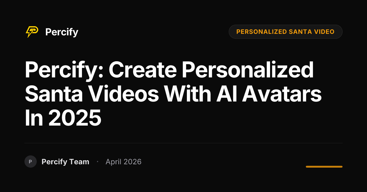 Percify: Create Personalized Santa Videos with AI Avatars in 2025 - Percify AI Avatar Blog Cover