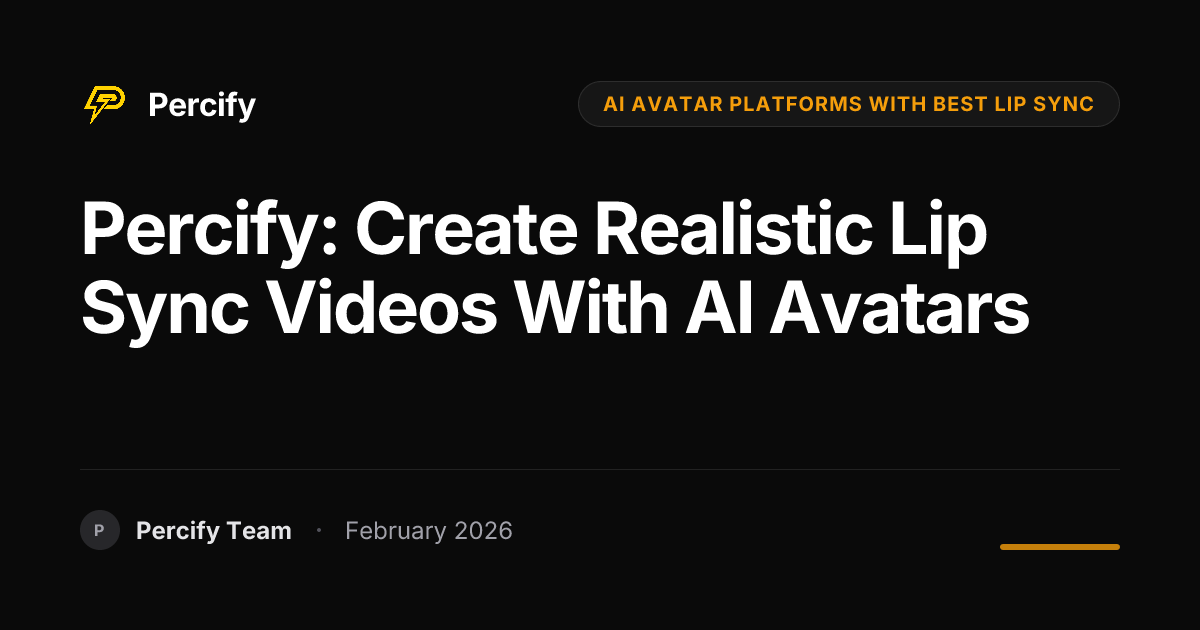 Percify: Create Realistic Lip Sync Videos with AI Avatars - Percify AI Avatar Blog Cover