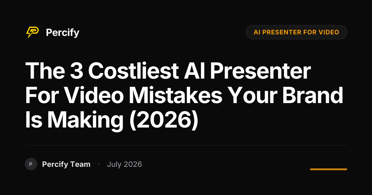 The 3 Costliest AI Presenter for Video Mistakes Your Brand Is Making (2026) - Percify AI Avatar Blog Cover