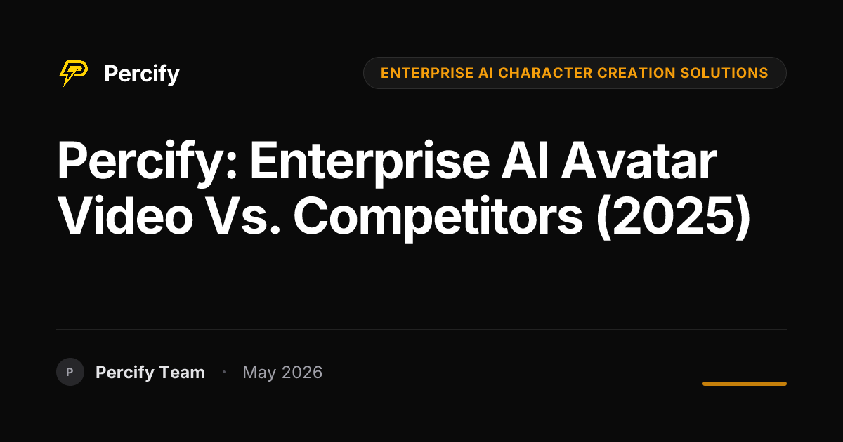 Percify: Enterprise AI Avatar Video vs. Competitors (2025) - Percify AI Avatar Blog Cover