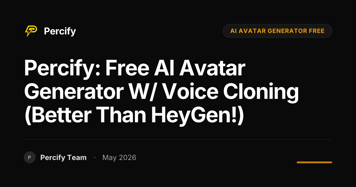 Percify: Free AI Avatar Generator w/ Voice Cloning (Better Than HeyGen!) - Percify AI Avatar Blog Cover