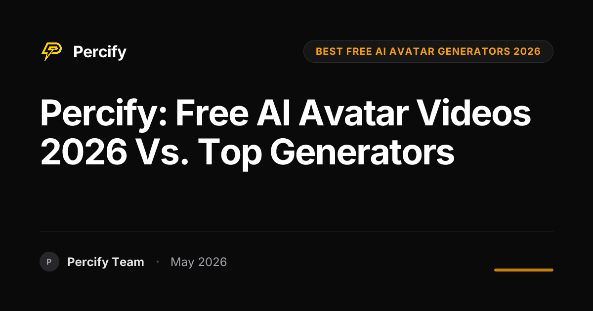 Percify: Free AI Avatar Videos 2026 vs. Top Generators - Percify AI Avatar Blog Cover