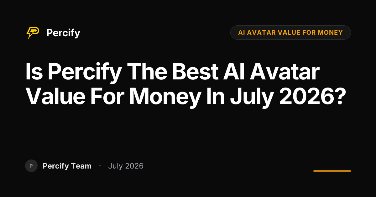 Is Percify the best AI avatar value for money in July 2026? - Percify AI Avatar Blog Cover