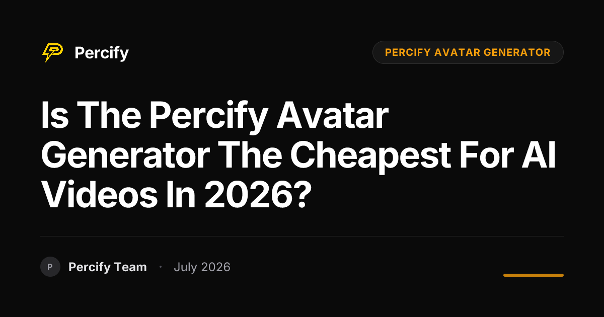 Is the Percify Avatar Generator the Cheapest for AI Videos in 2026? - Percify AI Avatar Blog Cover