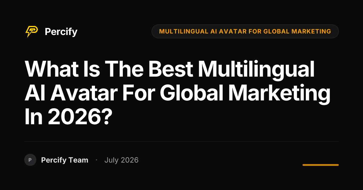 What is the best multilingual AI avatar for global marketing in 2026? - Percify AI Avatar Blog Cover