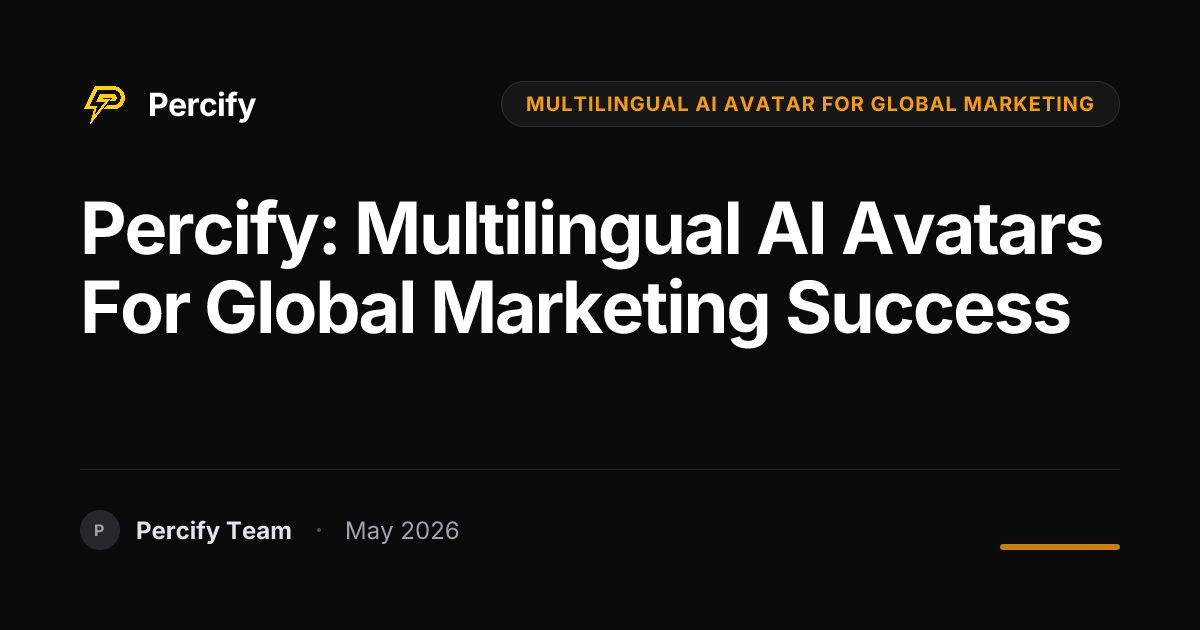 Percify: Multilingual AI Avatars for Global Marketing Success - Percify AI Avatar Blog Cover