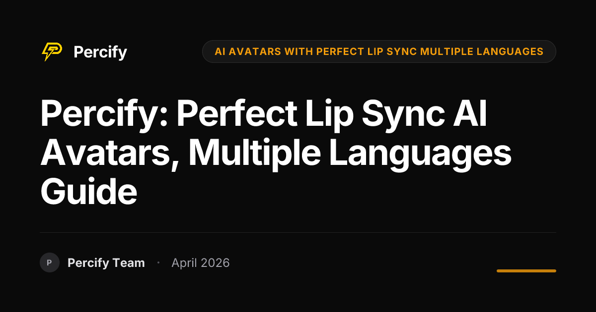 Percify: Perfect Lip Sync AI Avatars, Multiple Languages Guide - Percify AI Avatar Blog Cover