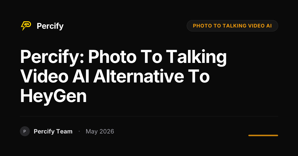 Percify: Photo to Talking Video AI Alternative to HeyGen - Percify AI Avatar Blog Cover