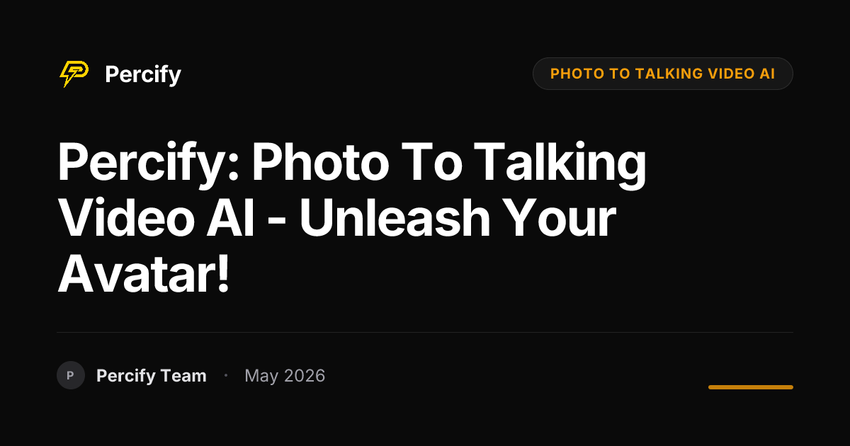 Percify: Photo to Talking Video AI - Unleash Your Avatar! - Percify AI Avatar Blog Cover