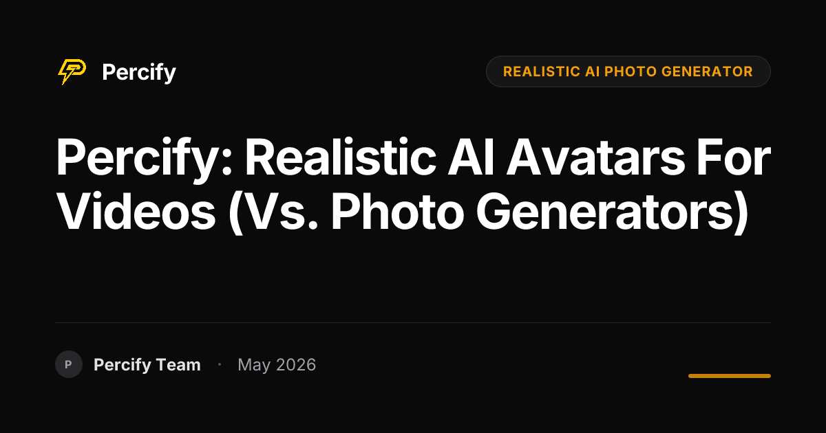 Percify: Realistic AI Avatars for Videos (vs. Photo Generators) - Percify AI Avatar Blog Cover
