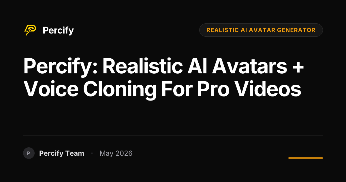 Percify: Realistic AI Avatars + Voice Cloning for Pro Videos - Percify AI Avatar Blog Cover