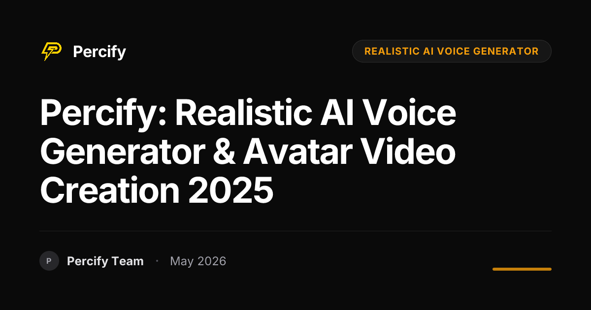 Percify: Realistic AI Voice Generator & Avatar Video Creation 2025 - Percify AI Avatar Blog Cover