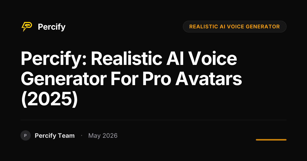 Percify: Realistic AI Voice Generator for Pro Avatars (2025) - Percify AI Avatar Blog Cover