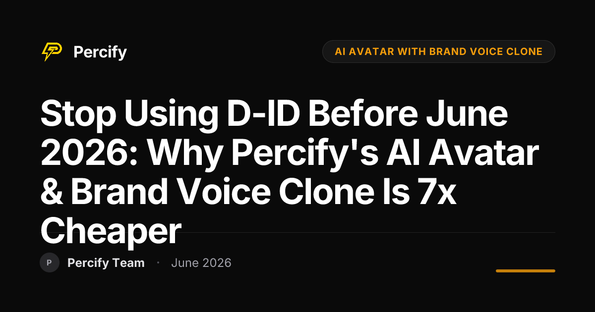 Stop Using D-ID Before June 2026: Why Percify's AI Avatar & Brand Voice Clone is 7x Cheaper - Percify AI Avatar Blog Cover