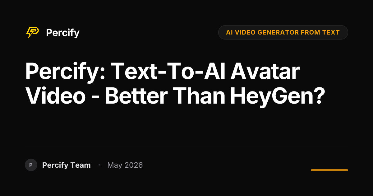 Percify: Text-to-AI Avatar Video - Better Than HeyGen? - Percify AI Avatar Blog Cover