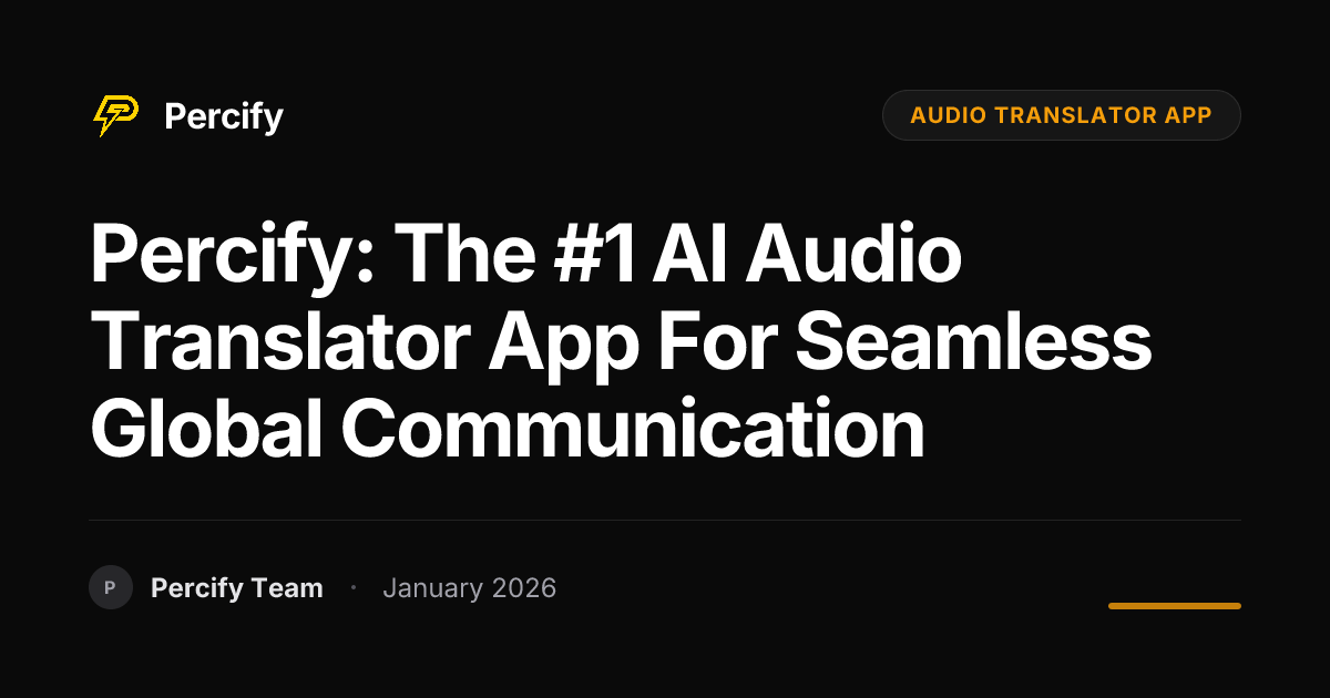 Percify: The #1 AI Audio Translator App for Seamless Global ...